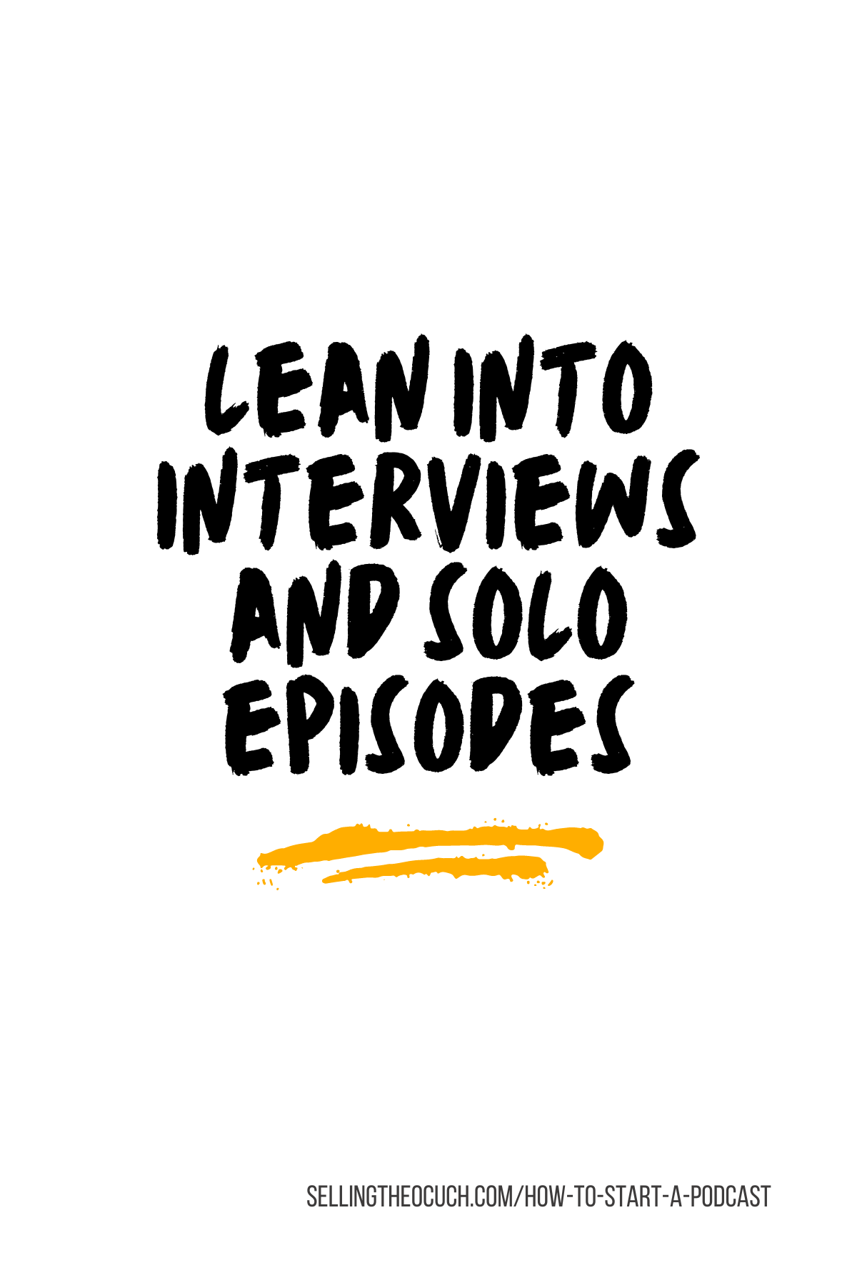 lean into interviews and solo episodes